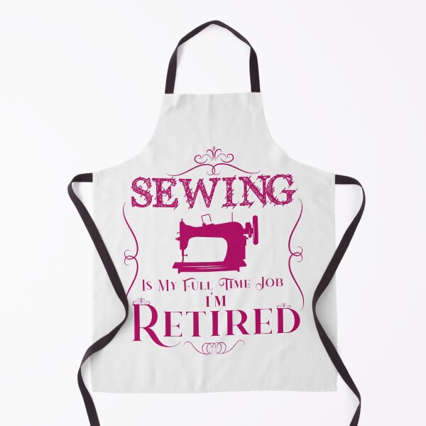 Item preview, Sewing Is My Full Time Job I'm Retired, Funny Retired Retirement Sewing Lover designed and sold by Amirebdesign.
