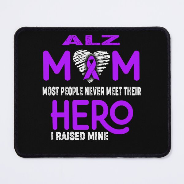 Item preview, ALZ MOM Most People Never Meet Their HERO I Raised Mine designed and sold by Tifrop.