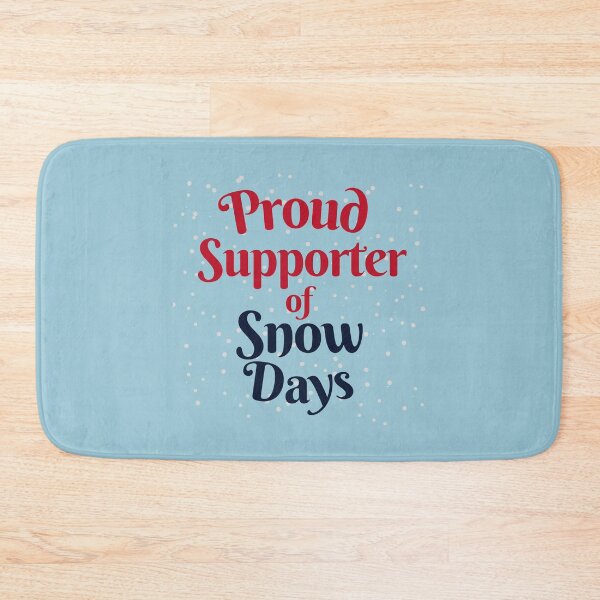 Item preview, Proud Supporter Of Snow Days designed and sold by karolaan.