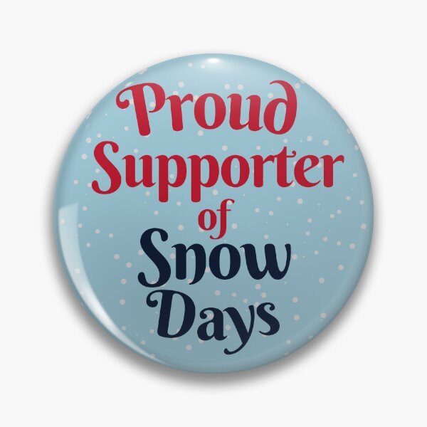 Item preview, Proud Supporter Of Snow Days designed and sold by karolaan.