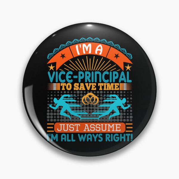 Item preview, I am a Vice Principal to save time just assume i'm always right designed and sold by Moremon.