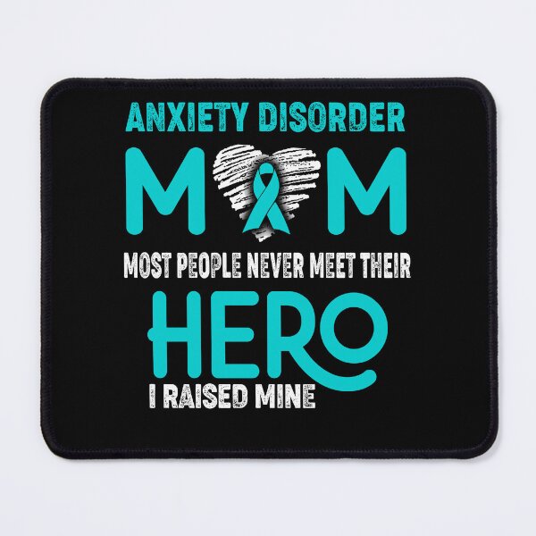 Item preview, Anxiety Disorder MOM Most People Never Meet Their HERO I Raised Mine designed and sold by Tifrop.
