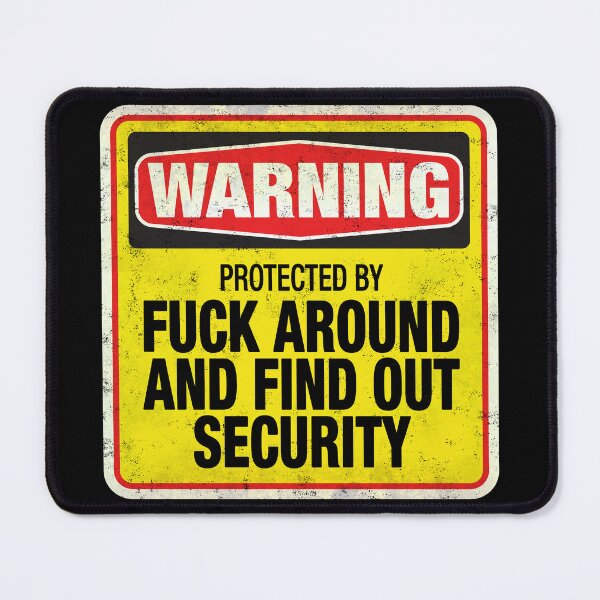 Item preview, Fuck around and find out - Home Burglary Prevention Sign designed and sold by -Koleidescope.