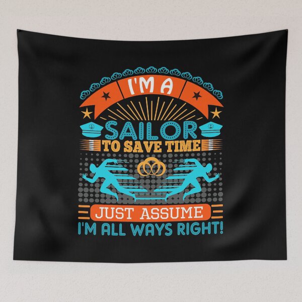 Item preview,  I am a Sailor to save time just assume i'm always right designed and sold by Moremon.