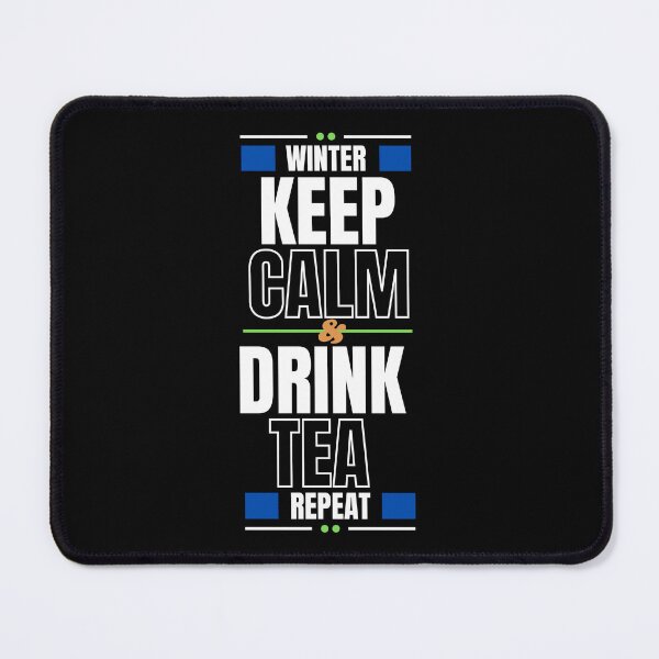 Item preview, In winter Keep Calm and Drink Tea then Repeat designed and sold by yasmh.