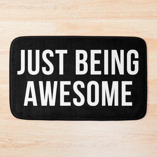Item preview, Just Being Awesome. Funny, Witty, Motivational Saying. White designed and sold by That Cheeky Tee.