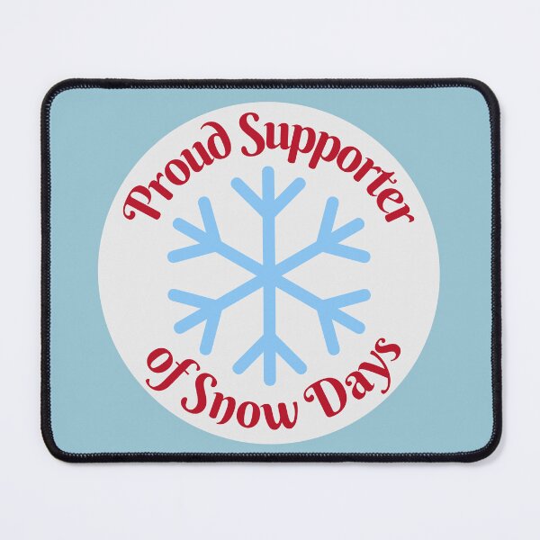 Item preview, Proud Supporter Of Snow Days designed and sold by karolaan.