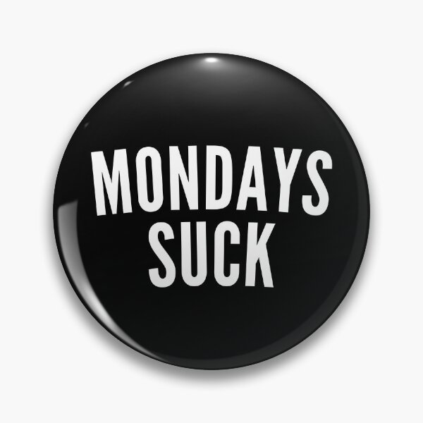 Item preview, Monday's Suck. Funny I Hate Monday's Saying. White designed and sold by That Cheeky Tee.