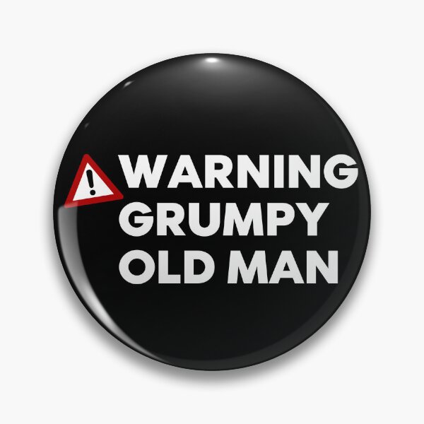 Item preview, Warning Grumpy Old Man. Funny Old Man Saying. Great For Grumpy Dads. White designed and sold by That Cheeky Tee.