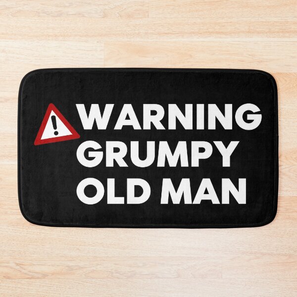 Item preview, Warning Grumpy Old Man. Funny Old Man Saying. Great For Grumpy Dads. White designed and sold by That Cheeky Tee.