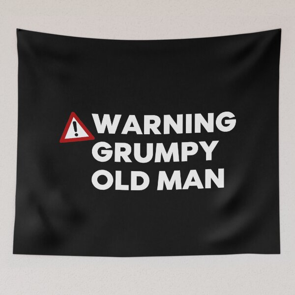 Item preview, Warning Grumpy Old Man. Funny Old Man Saying. Great For Grumpy Dads. White designed and sold by That Cheeky Tee.