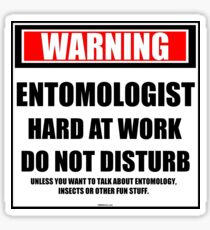 Warning Entomologist Hard At Work Do Not Disturb Sticker
