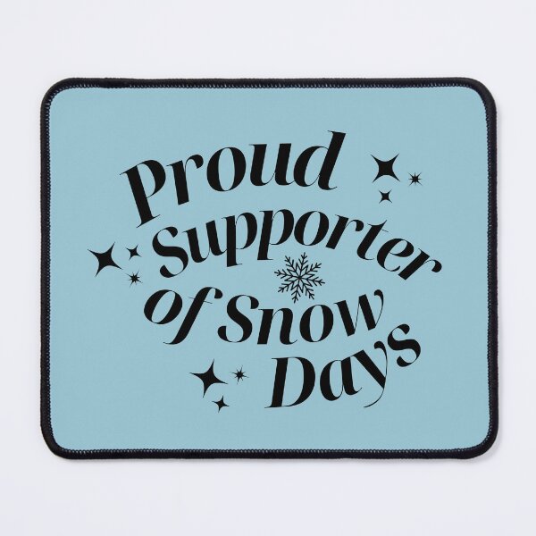 Item preview, Proud Supporter Of Snow Days designed and sold by karolaan.