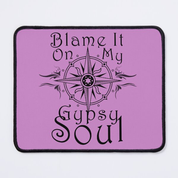 Item preview, Blame it on my Gypsy Soul designed and sold by jadango.