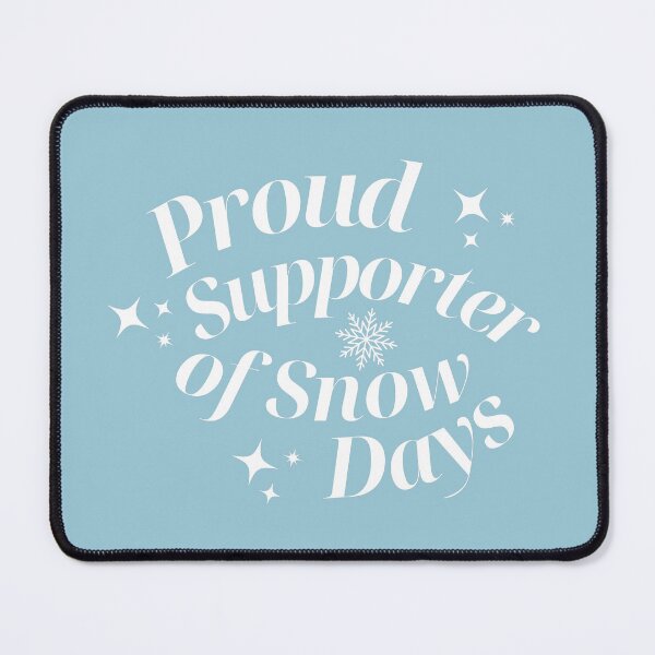 Item preview, Proud Supporter Of Snow Days designed and sold by karolaan.