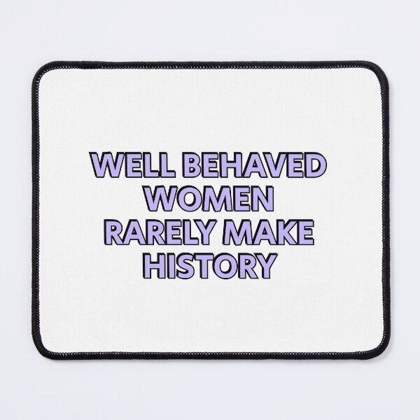 Item preview, Well behaved women rarely make history (purple feminist text) designed and sold by Inspirationmotivation.