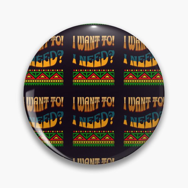 Item preview, I WANT TO! I NEED? designed and sold by CSJ7.