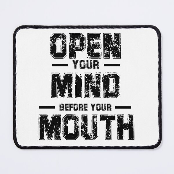 Item preview, Open Your Mind Before Your Mouth designed and sold by AK-BOUTIQUE.