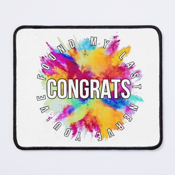Item preview, Congrats! You've Found My Last Nerve designed and sold by Mercury's Space.