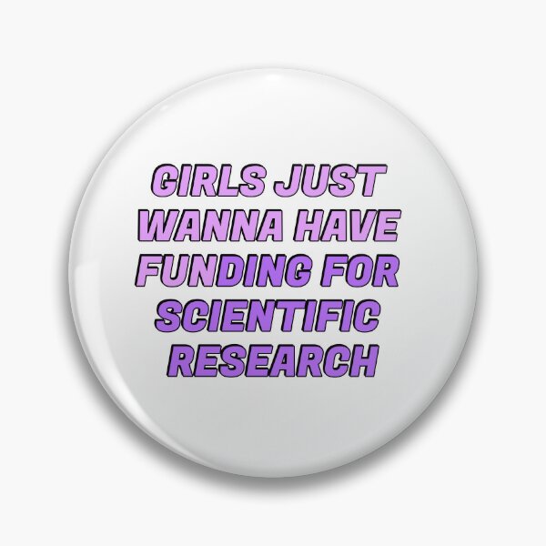 Item preview, Girls just wanna have funding for scientific research designed and sold by Inspirationmotivation.