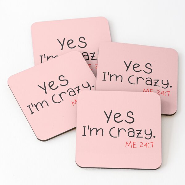 Item preview, Yes I'm Crazy Me 24:7 designed and sold by Light79.
