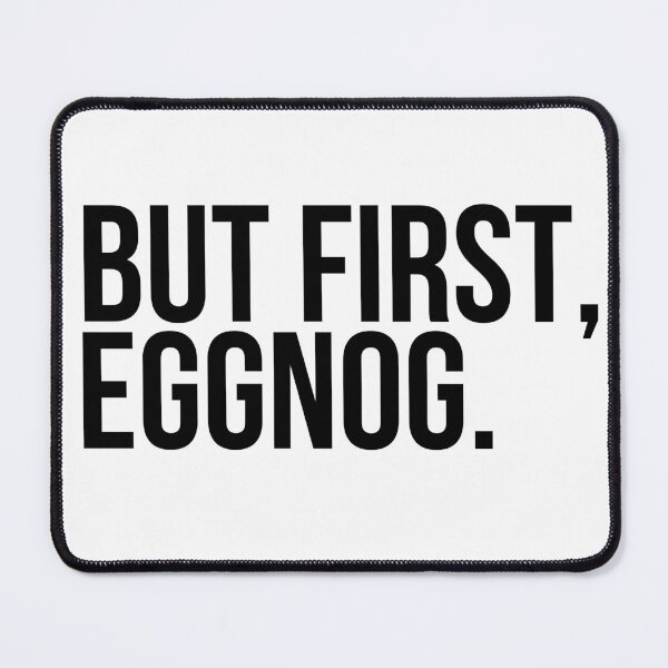 Item preview, But First Eggnog designed and sold by Oreo2020 Creations.