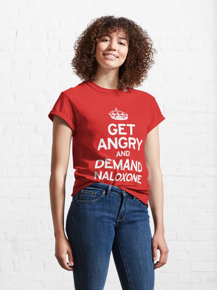 Thumbnail 4 of 7, Classic T-Shirt, Demand Naloxone designed and sold by Nigel Brunsdon.