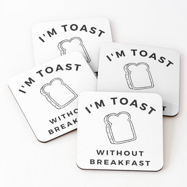 Item preview, I'm Toast (Without Breakfast) designed and sold by StoriesAndSuch.