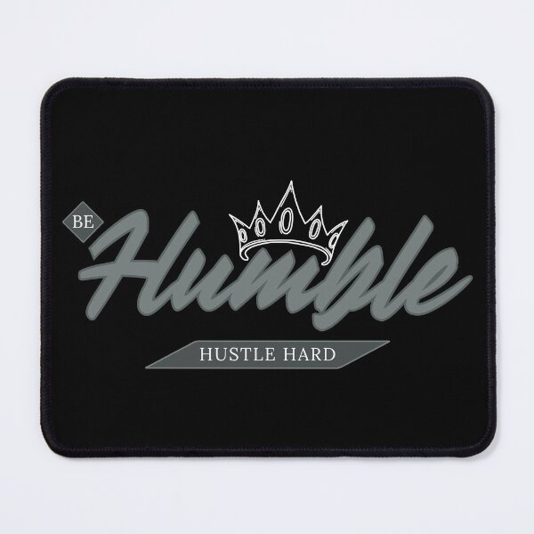 Item preview, Be Humble. HUSTLE HARD. designed and sold by MyMerch4u.