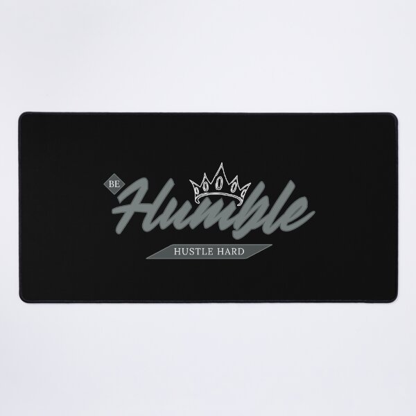 Item preview, Be Humble. HUSTLE HARD. designed and sold by MyMerch4u.