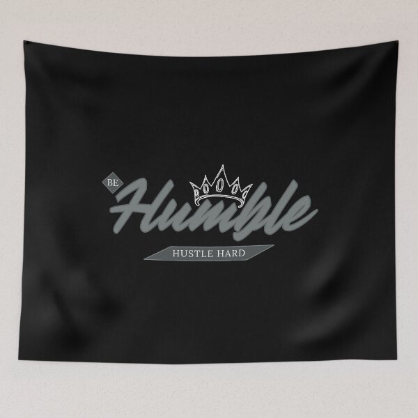 Item preview, Be Humble. HUSTLE HARD. designed and sold by MyMerch4u.