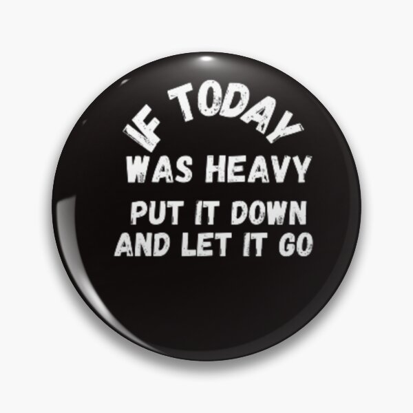 Item preview, if today was heavy put it down and let it go T-shirt designed and sold by slyshoop ⭐⭐⭐⭐⭐.
