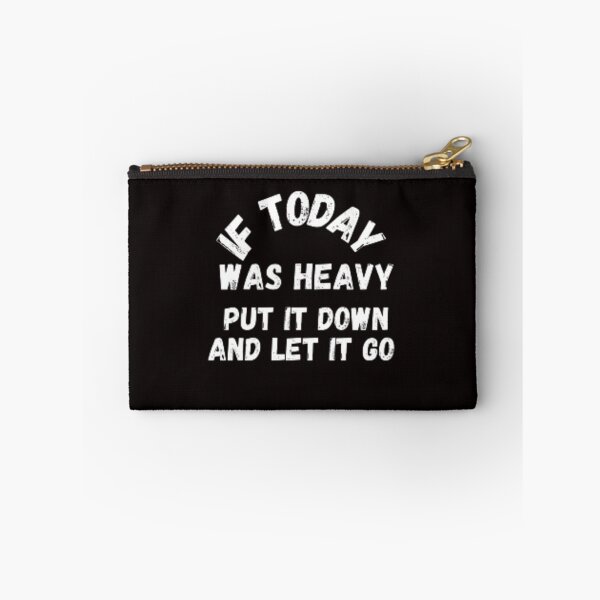 Item preview, if today was heavy put it down and let it go T-shirt designed and sold by slyshoop ⭐⭐⭐⭐⭐.