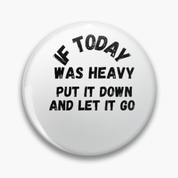 Item preview, if today was heavy put it down and let it go T-shirt designed and sold by slyshoop ⭐⭐⭐⭐⭐.