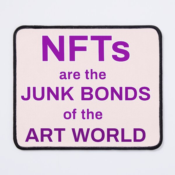 Item preview, Non-fungible tokens are the junk bonds of the art world  designed and sold by thalasson.