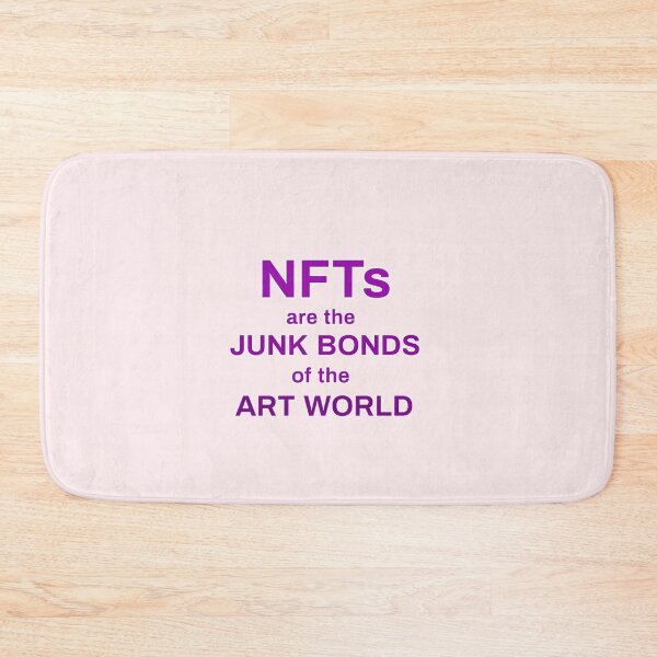 Item preview, Non-fungible tokens are the junk bonds of the art world  designed and sold by thalasson.
