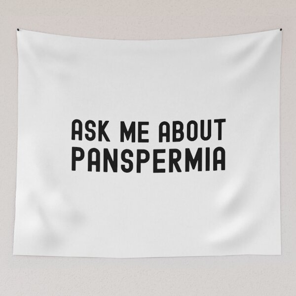 Item preview, Ask Me About Panspermia - Exobiology, Astrobiology, Alien Civilizations, Starseed, Fermi Paradox, Drake Equation designed and sold by jadedscientist.