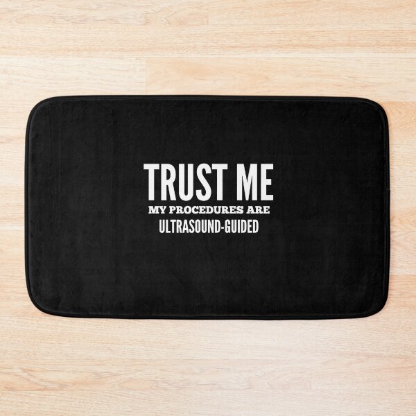 Item preview, Trust Me My Procedures Are Ultrasound Guided, Radiology, Sonographer designed and sold by doctors-apparel.