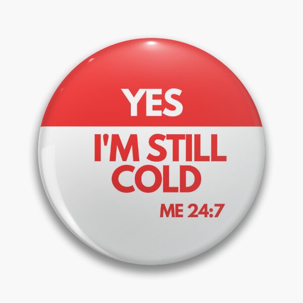Item preview, Red Winter - Yes I'm Still Cold Me 24:7 designed and sold by SimplyMe-Plus.