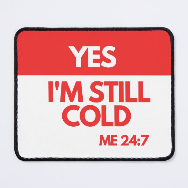 Item preview, Red Winter - Yes I'm Still Cold Me 24:7 designed and sold by SimplyMe-Plus.