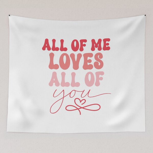 Item preview, All of Me Loves All of You- Valentines Day designed and sold by younghopes.