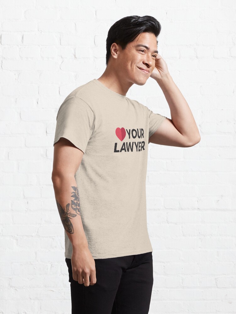 i love my lawyer t shirt