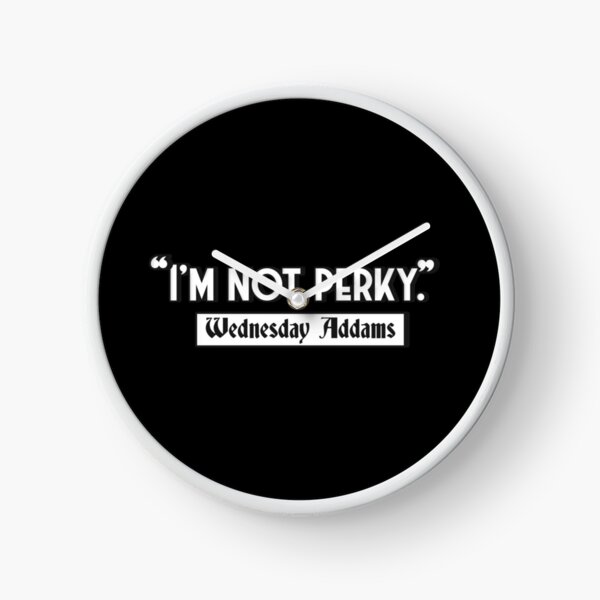 Item preview, Wednesday Addams Quotes "I'm not perky" - Sticker, Totebag & T-Shirt designed and sold by oohkeju.