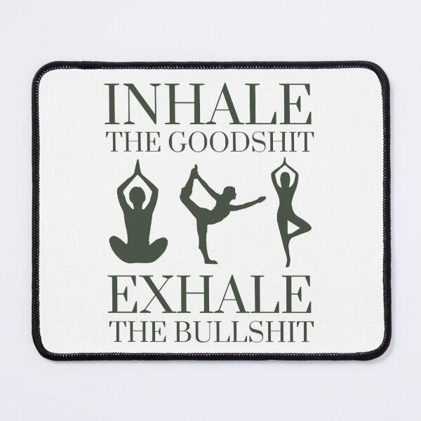 Item preview, Yoga Inhale The Good Shit Exhale The BullShit designed and sold by chetan786.