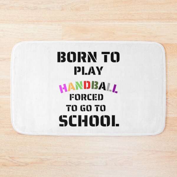 Item preview, Born to play handball forced to go to school designed and sold by Hammy97.
