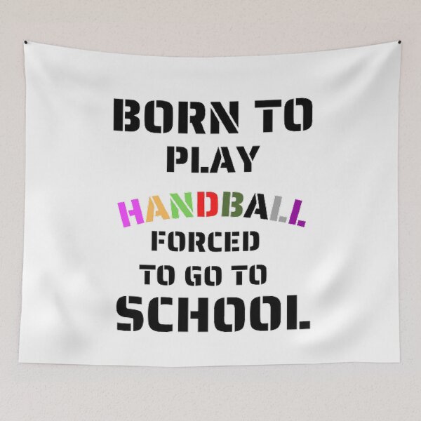 Item preview, Born to play handball forced to go to school designed and sold by Hammy97.