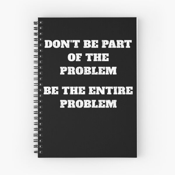 Item preview, Don't be part of the problem be the entire problem designed and sold by JoRealm.