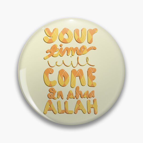 Item preview, Your Time Will Come In shaa Allah designed and sold by HijabieUkhty.
