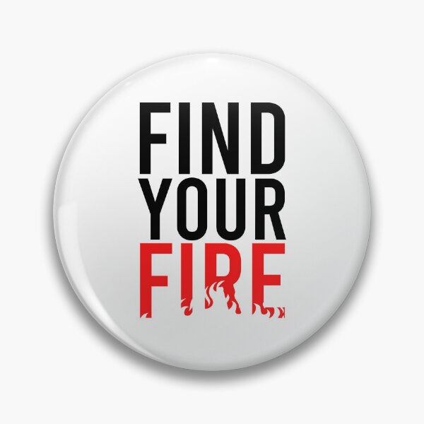 Item preview, Find your fire designed and sold by Bigilyy.