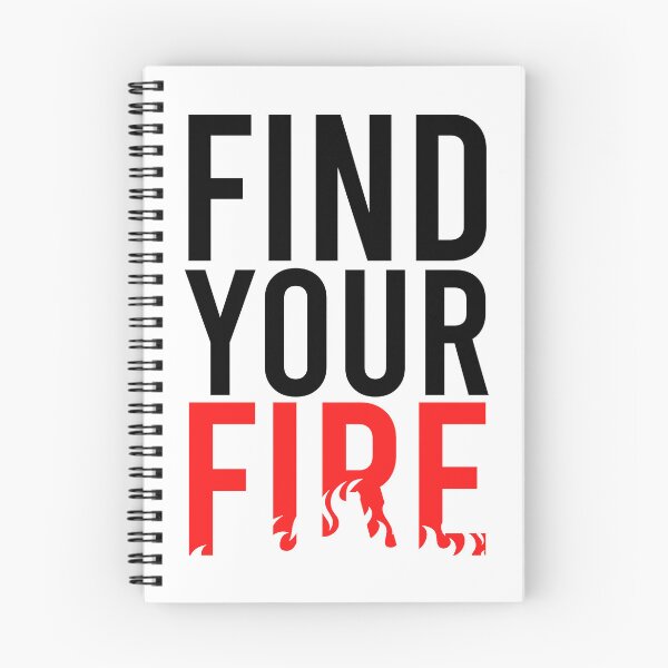 Item preview, Find your fire designed and sold by Bigilyy.